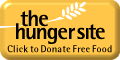 Corporate sponsors buy over a cup of food for your clicks. &nbsp; &nbsp; &nbsp; &nbsp; &nbsp; &nbsp; &nbsp; &nbsp;  &nbsp; &nbsp; &nbsp; &nbsp; &nbsp; &nbsp; &nbsp; &nbsp; Nice... saving a life with clicks!